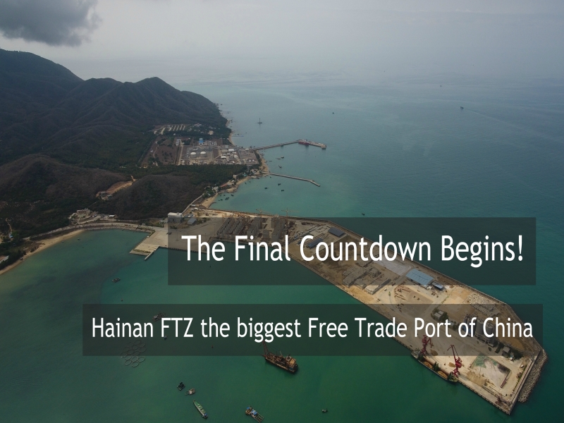 The Final Countdown Begins! Hainan FTZ the biggest Free Trade Port of China
